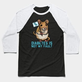 Diabetes Is Not My Fault Baseball T-Shirt